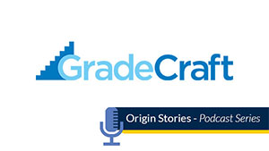 GradeCraft, origin stories podcast series