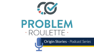Problem Roulette, origin stories podcast series