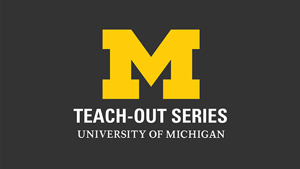Expanding the University of Michigan Teach-Out Series