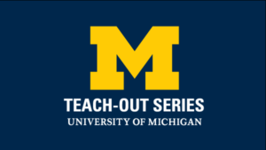 U-M to Launch Digital Teach-Outs on Current Topics
