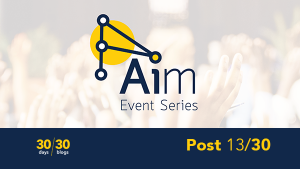 AIM Event Series Post 13/30
