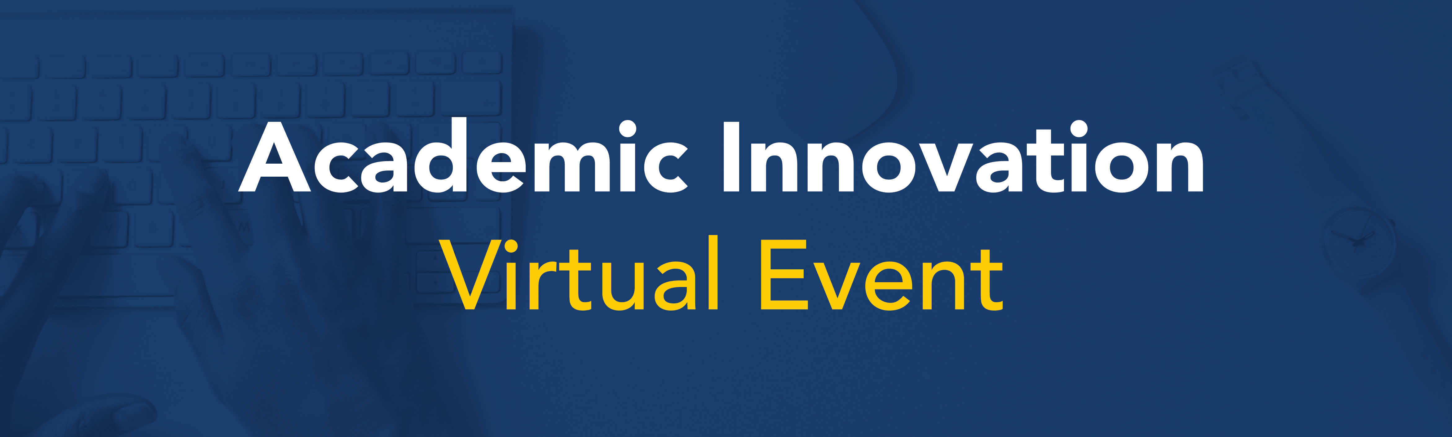 Academic Innovation Virtual Event