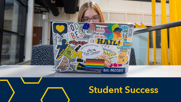 Student Success Initiative Aims to Help Students Build Early Academic Momentum, Forge Strong Bonds Within U-M Community