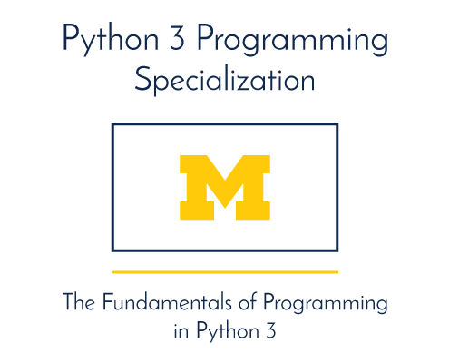Python 3 Programming Specialization. The fundamentals of programming in Python 3.