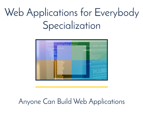 Web Applications for Everybody Specialization
